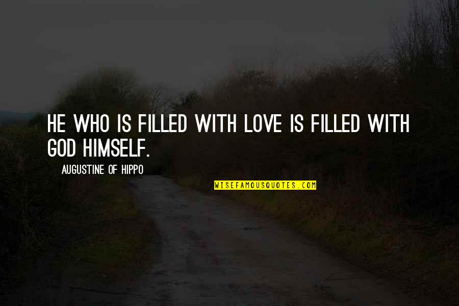 Sainato Chiropractic Quotes By Augustine Of Hippo: He who is filled with love is filled Sainato Chiropractic Quotes By Augustine Of Hippo: He who is filled with love is filled