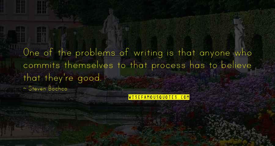 Sainato Chiropractic Quotes By Steven Bochco: One of the problems of writing is that Sainato Chiropractic Quotes By Steven Bochco: One of the problems of writing is that