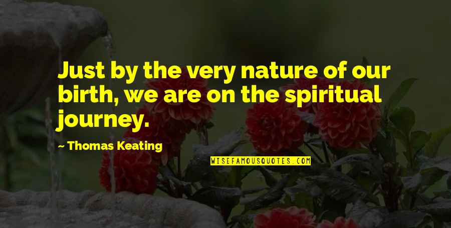 Sainfoin Pronunciation Quotes By Thomas Keating: Just by the very nature of our birth,