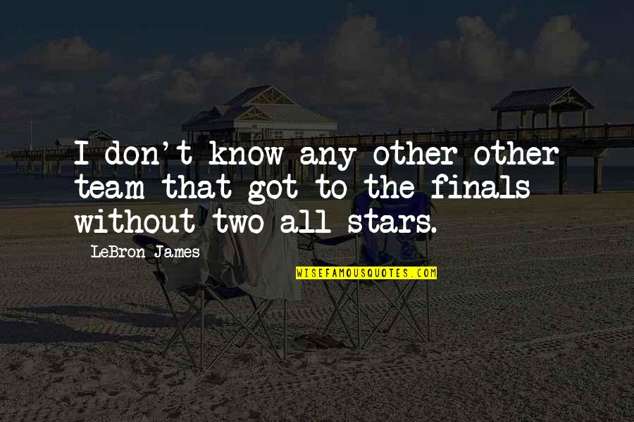 Saint And Sinner Quote Quotes By LeBron James: I don't know any other other team that