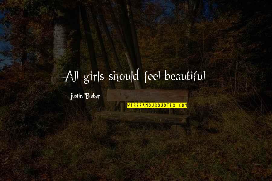 Saint Camillus Quotes By Justin Bieber: All girls should feel beautiful