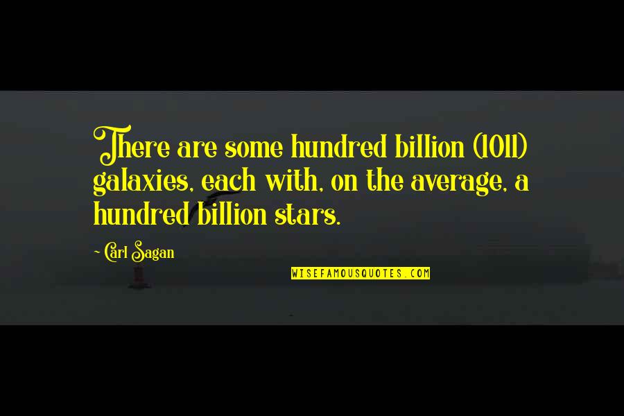 Saint Eusebius Of Vercelli Quotes By Carl Sagan: There are some hundred billion (1011) galaxies, each Saint Eusebius Of Vercelli Quotes By Carl Sagan: There are some hundred billion (1011) galaxies, each