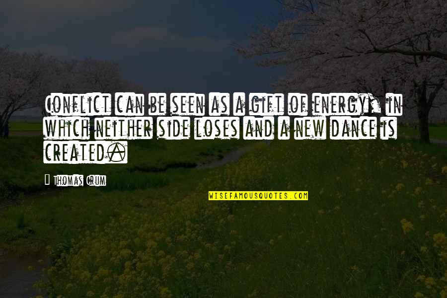 Saint Frances Xavier Cabrini Quotes By Thomas Crum: Conflict can be seen as a gift of Saint Frances Xavier Cabrini Quotes By Thomas Crum: Conflict can be seen as a gift of