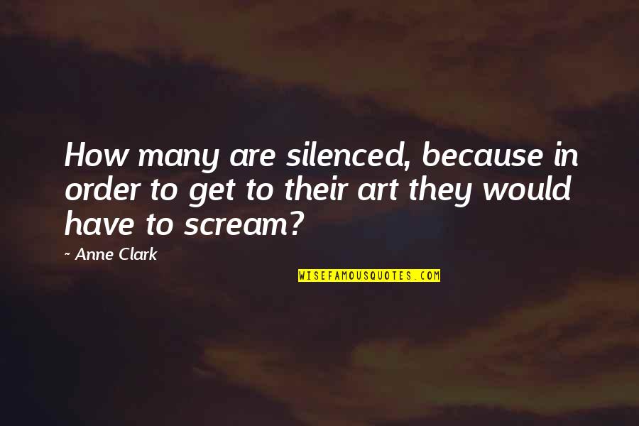 Saint Isabel Quotes By Anne Clark: How many are silenced, because in order to