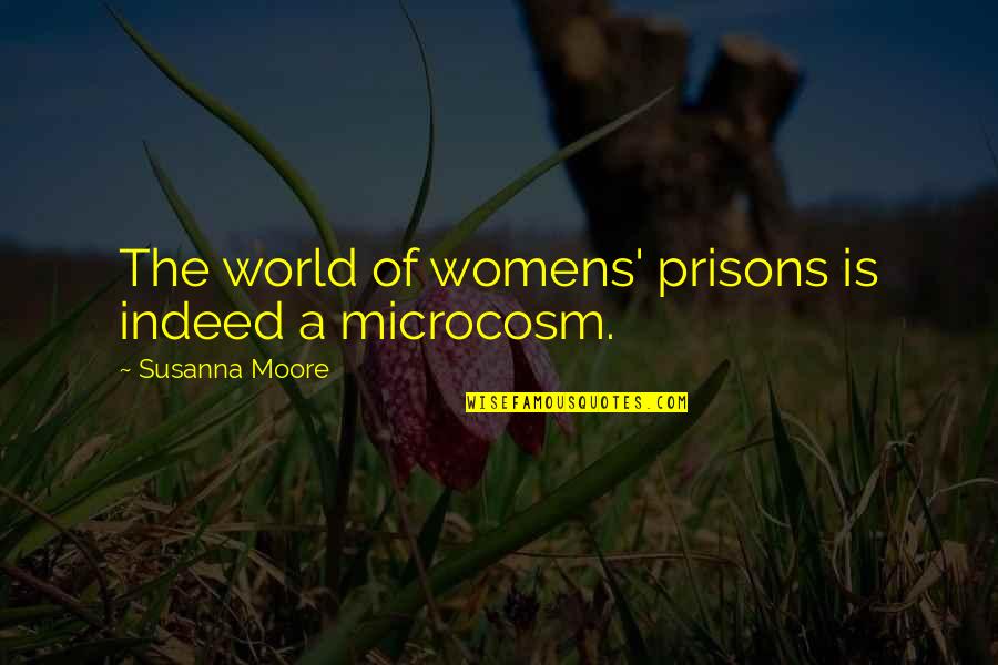 Saint Joan Of Arc Quotes By Susanna Moore: The world of womens' prisons is indeed a