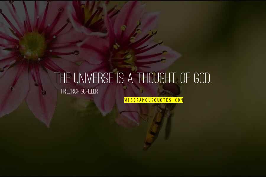 Saint John Climacus Quotes By Friedrich Schiller: The universe is a thought of God.