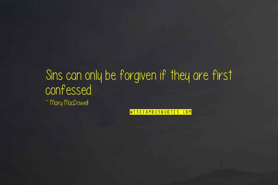 Saint Josaphat Quotes By Mary MacDowell: Sins can only be forgiven if they are