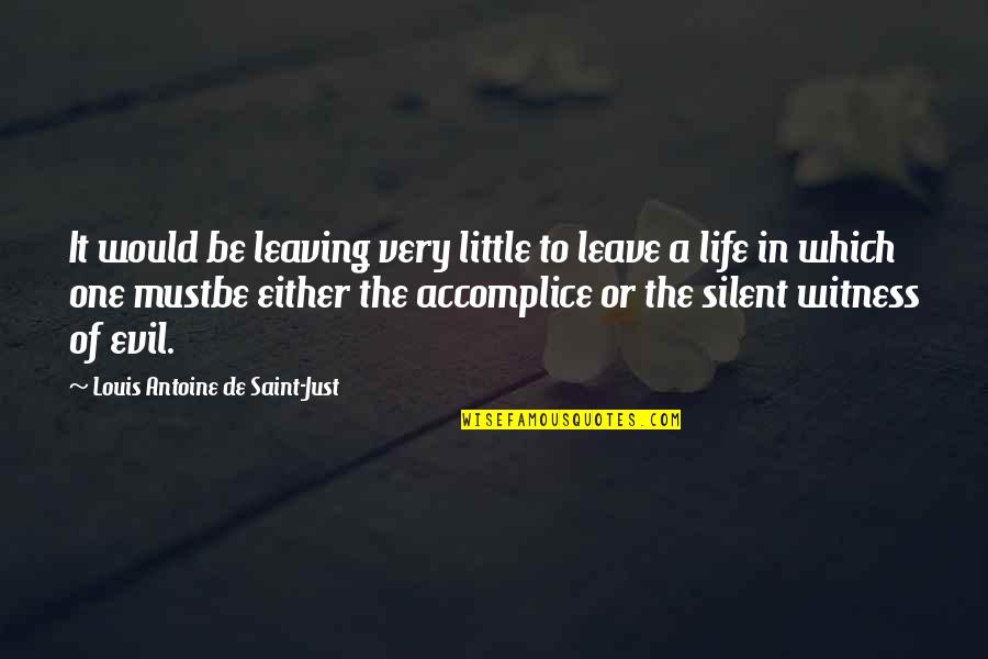Saint Louis Quotes By Louis Antoine De Saint-Just: It would be leaving very little to leave