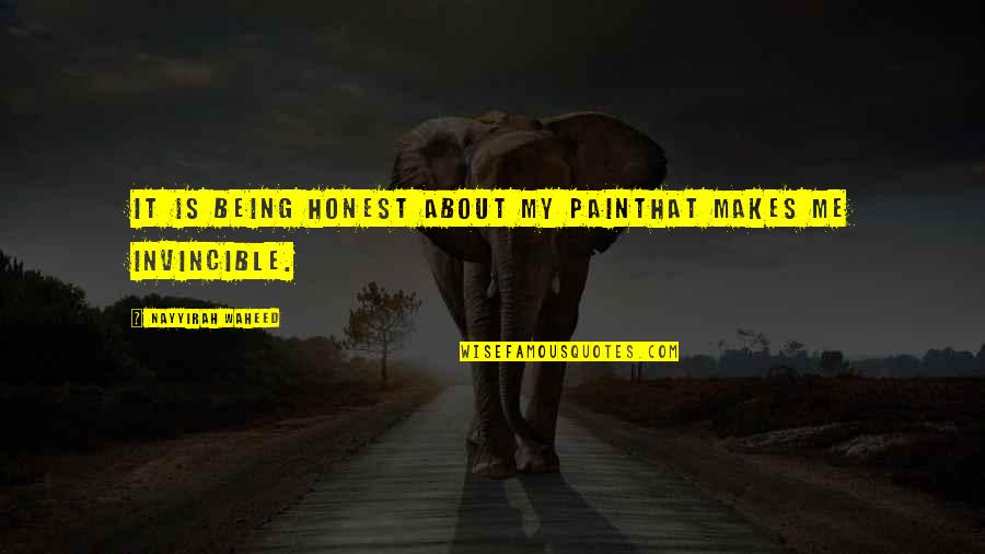 Saint Michael Quotes By Nayyirah Waheed: It is being honest about my painthat makes