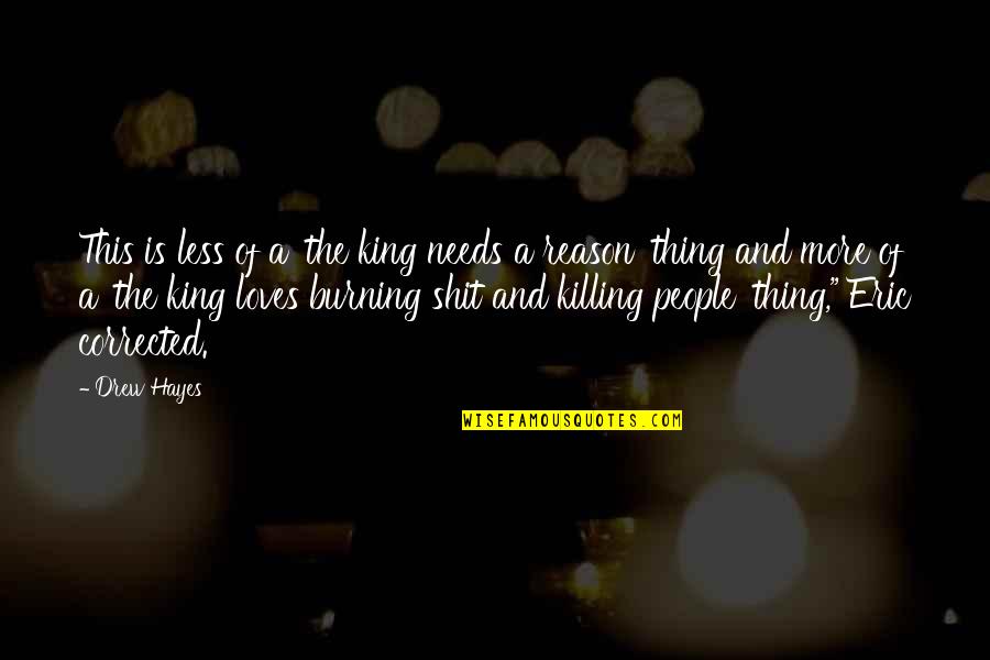 Saint Miguel Febres Cordero Quotes By Drew Hayes: This is less of a 'the king needs Saint Miguel Febres Cordero Quotes By Drew Hayes: This is less of a 'the king needs