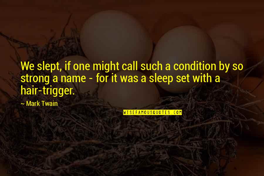 Saint Perpetua And Felicity Quotes By Mark Twain: We slept, if one might call such a Saint Perpetua And Felicity Quotes By Mark Twain: We slept, if one might call such a