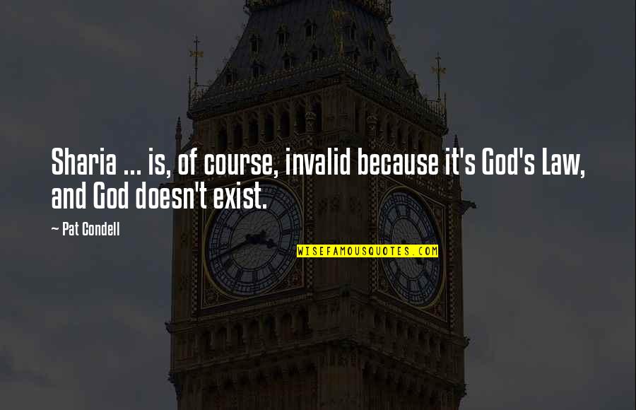 Saint Theophan The Recluse Quotes By Pat Condell: Sharia ... is, of course, invalid because it's