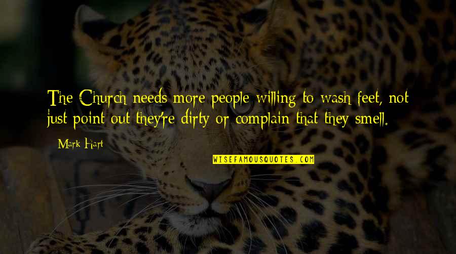 Sainte Therese Lisieux Quotes By Mark Hart: The Church needs more people willing to wash Sainte Therese Lisieux Quotes By Mark Hart: The Church needs more people willing to wash