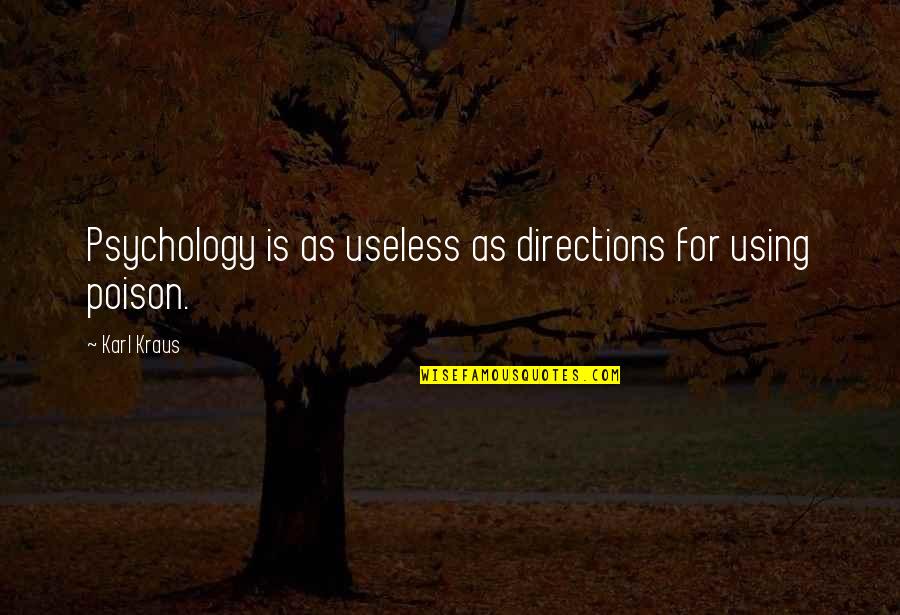 Saintine Stabilizer Quotes By Karl Kraus: Psychology is as useless as directions for using