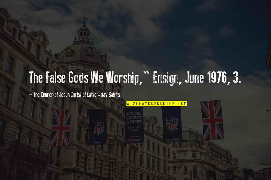 Saints All Saints Day Quotes By The Church Of Jesus Christ Of Latter-day Saints: The False Gods We Worship," Ensign, June 1976, Saints All Saints Day Quotes By The Church Of Jesus Christ Of Latter-day Saints: The False Gods We Worship," Ensign, June 1976,