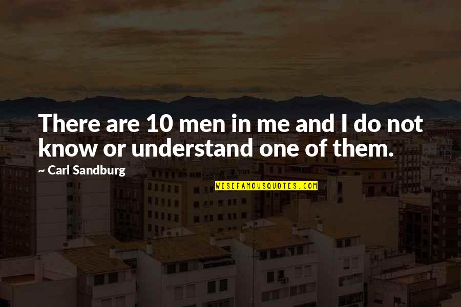 Saints Fans Quotes By Carl Sandburg: There are 10 men in me and I