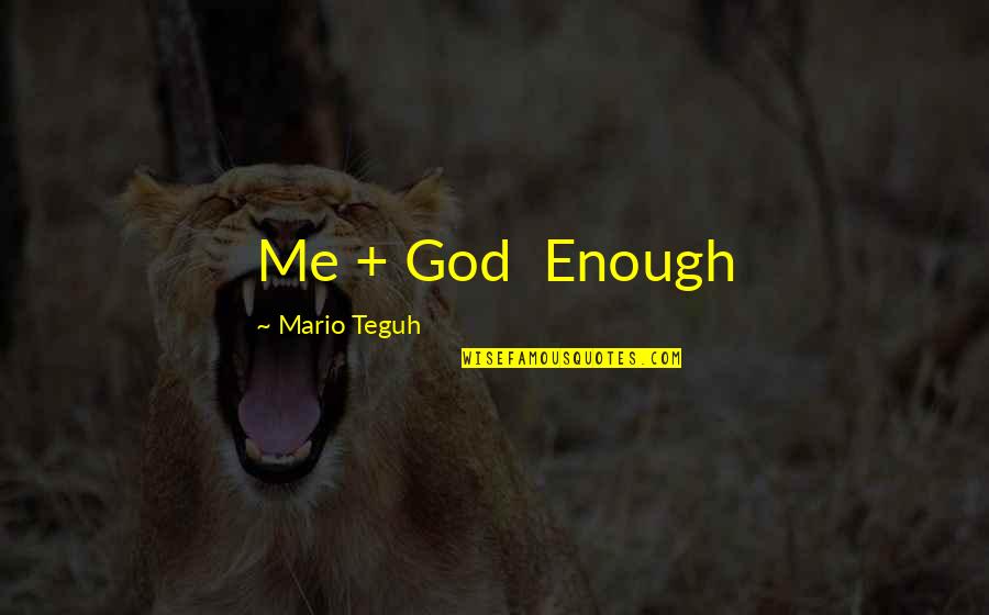 Saints Score Quotes By Mario Teguh: Me + God Enough