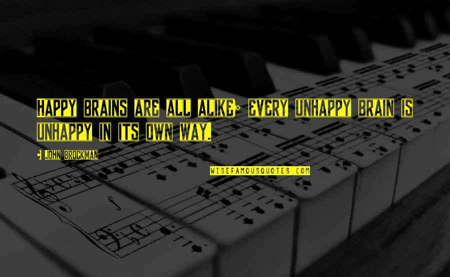 Saireider Quotes By John Brockman: Happy brains are all alike; every unhappy brain