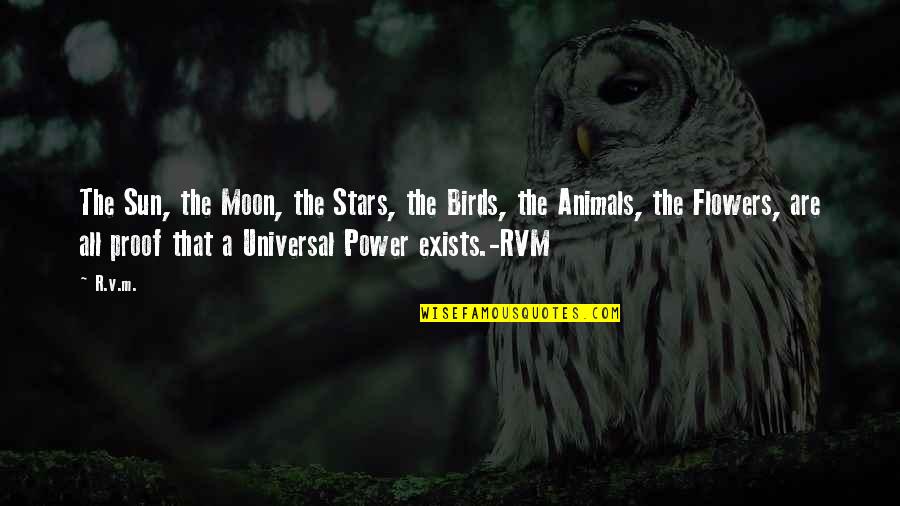 Sairiam Quotes By R.v.m.: The Sun, the Moon, the Stars, the Birds,