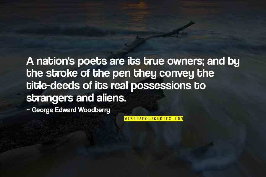 Saisons Beer Quotes By George Edward Woodberry: A nation's poets are its true owners; and