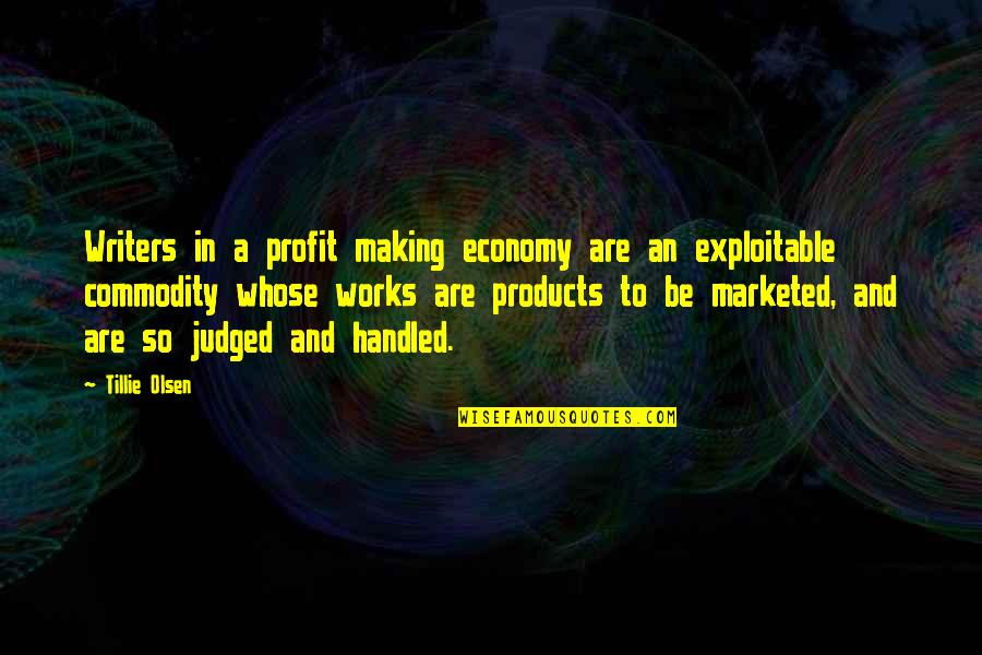 Saizeci Sau Quotes By Tillie Olsen: Writers in a profit making economy are an Saizeci Sau Quotes By Tillie Olsen: Writers in a profit making economy are an