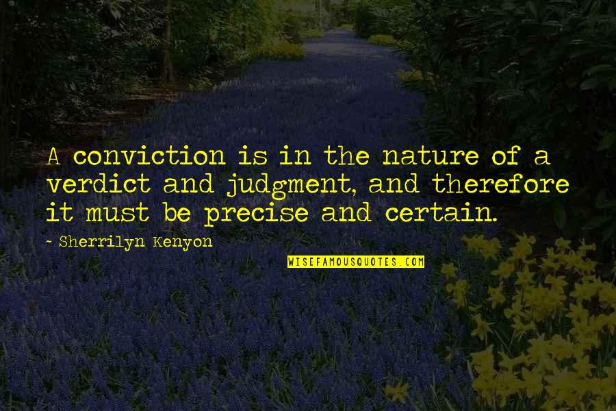 Sajan Film Quotes By Sherrilyn Kenyon: A conviction is in the nature of a