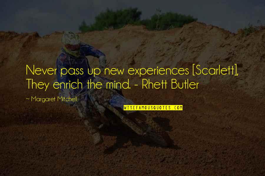 Sajeeva Samadhi Quotes By Margaret Mitchell: Never pass up new experiences [Scarlett], They enrich