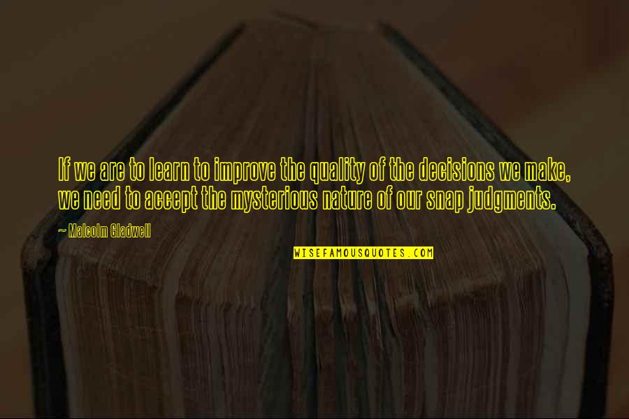 Sajini Quotes By Malcolm Gladwell: If we are to learn to improve the Sajini Quotes By Malcolm Gladwell: If we are to learn to improve the