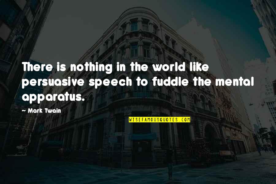 Sajouste Quotes By Mark Twain: There is nothing in the world like persuasive