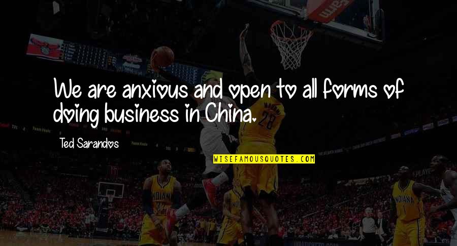 Sajt32 Quotes By Ted Sarandos: We are anxious and open to all forms