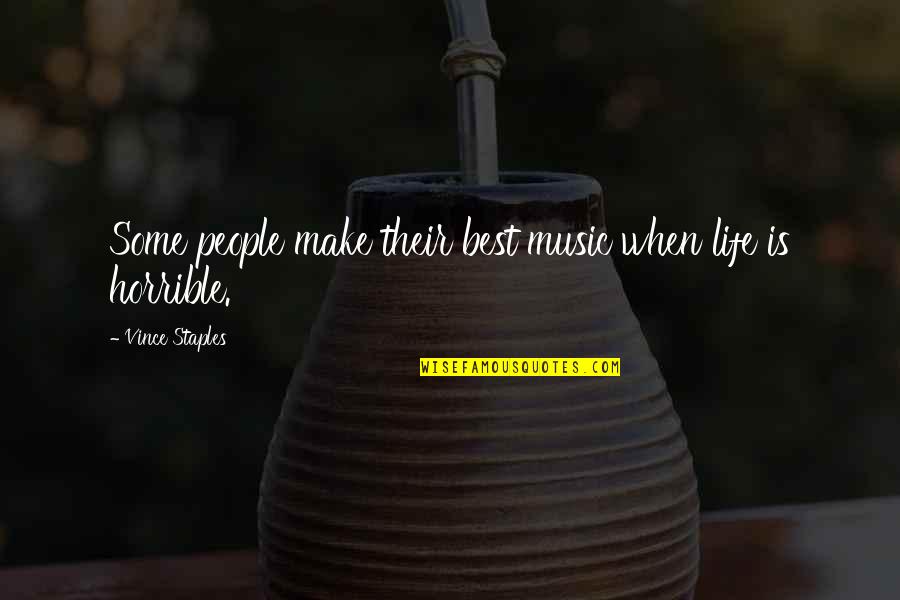 Sajt32 Quotes By Vince Staples: Some people make their best music when life Sajt32 Quotes By Vince Staples: Some people make their best music when life
