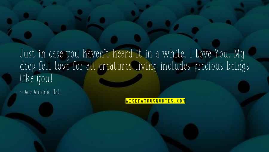 Sakaiya Webberville Quotes By Ace Antonio Hall: Just in case you haven't heard it in Sakaiya Webberville Quotes By Ace Antonio Hall: Just in case you haven't heard it in