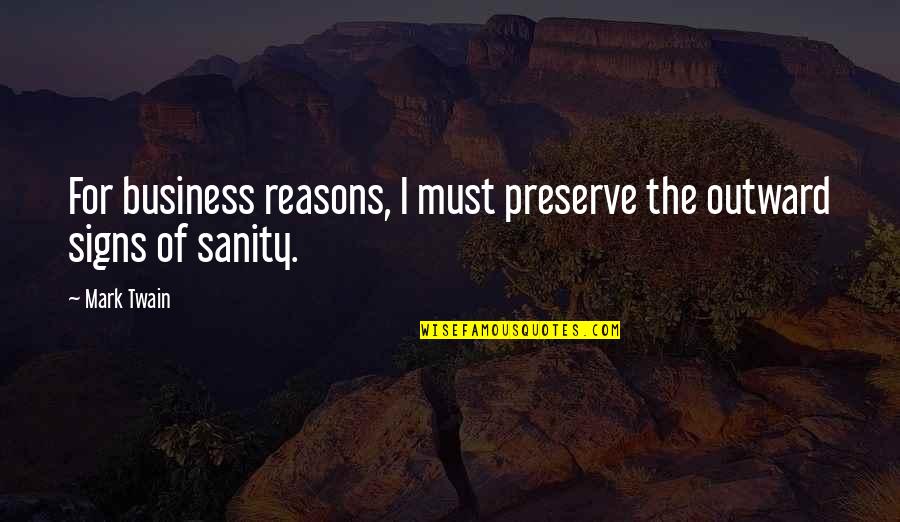 Sakakibara Yui Quotes By Mark Twain: For business reasons, I must preserve the outward