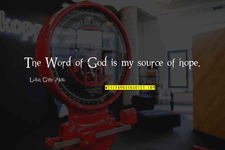 Sakari Des Quotes By Lailah Gifty Akita: The Word of God is my source of Sakari Des Quotes By Lailah Gifty Akita: The Word of God is my source of