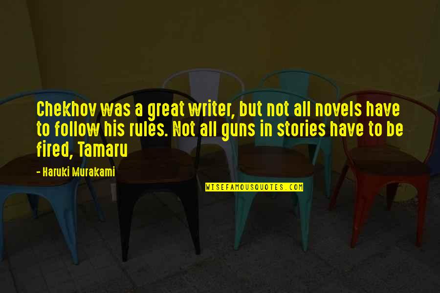 Sakata Quotes By Haruki Murakami: Chekhov was a great writer, but not all Sakata Quotes By Haruki Murakami: Chekhov was a great writer, but not all