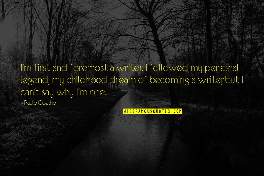 Sakdal Kahulugan Quotes By Paulo Coelho: I'm first and foremost a writer. I followed Sakdal Kahulugan Quotes By Paulo Coelho: I'm first and foremost a writer. I followed