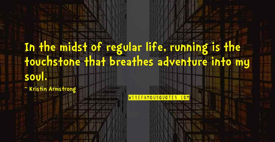 Sakellaropoulos Hockey Quotes By Kristin Armstrong: In the midst of regular life, running is Sakellaropoulos Hockey Quotes By Kristin Armstrong: In the midst of regular life, running is