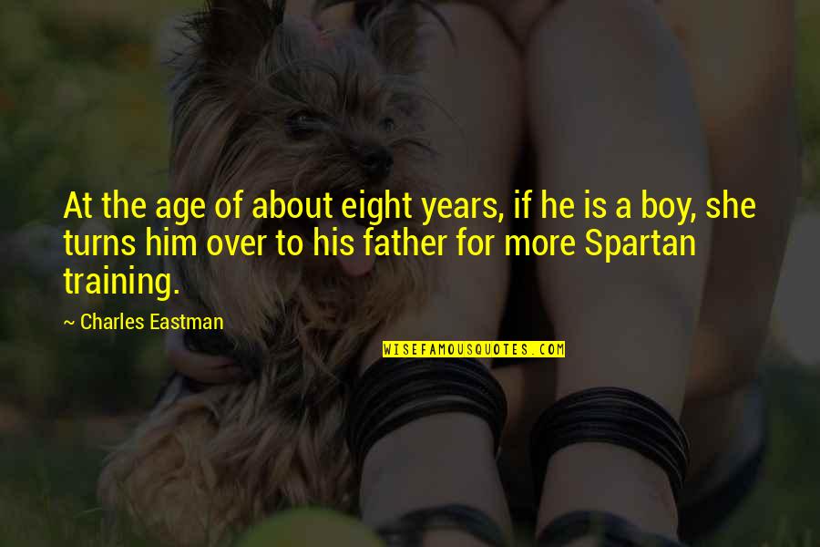 Sakernet Quotes By Charles Eastman: At the age of about eight years, if Sakernet Quotes By Charles Eastman: At the age of about eight years, if