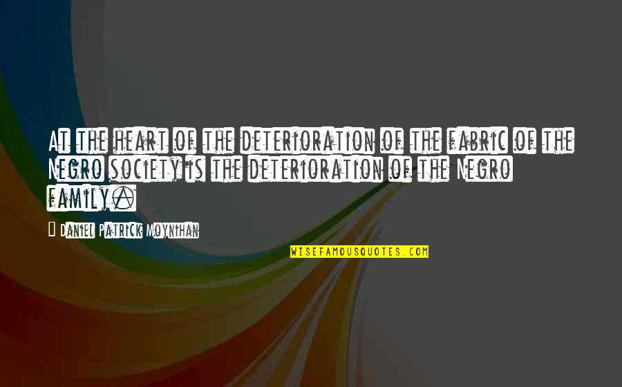 Sakethexim Quotes By Daniel Patrick Moynihan: At the heart of the deterioration of the