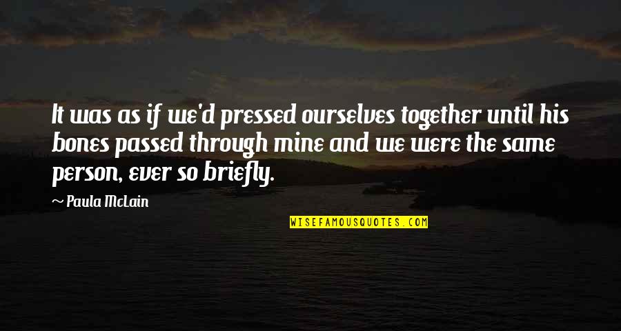 Saki Funny Quotes By Paula McLain: It was as if we'd pressed ourselves together