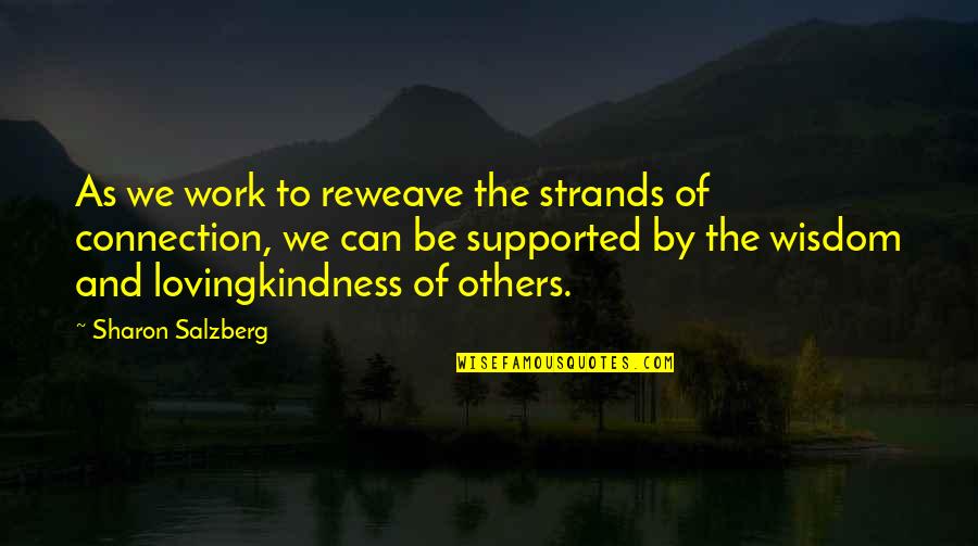 Saki Funny Quotes By Sharon Salzberg: As we work to reweave the strands of Saki Funny Quotes By Sharon Salzberg: As we work to reweave the strands of
