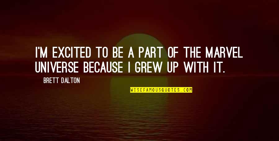 Sakiliba M Quotes By Brett Dalton: I'm excited to be a part of the