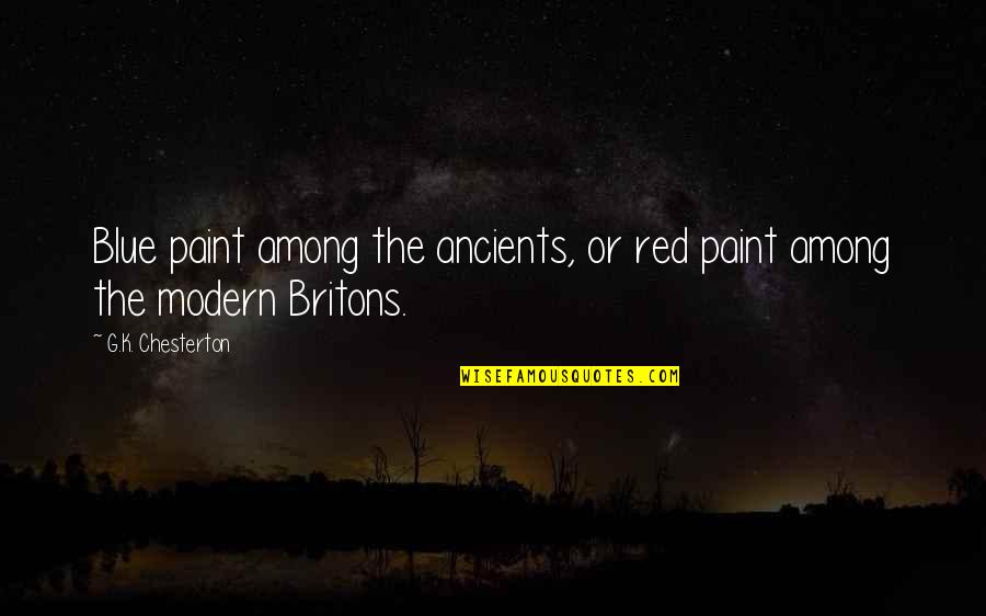 Sakima Smith Quotes By G.K. Chesterton: Blue paint among the ancients, or red paint Sakima Smith Quotes By G.K. Chesterton: Blue paint among the ancients, or red paint