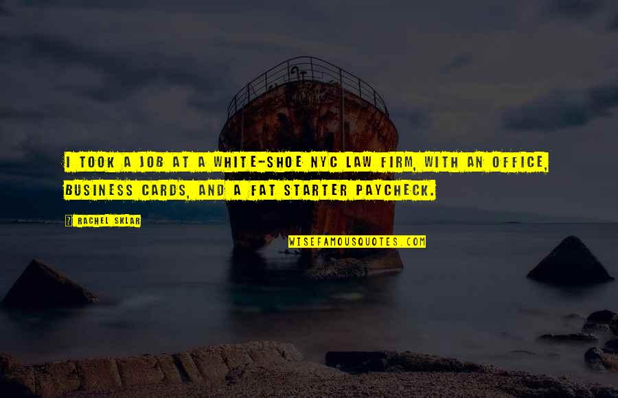 Sakit Kepala Quotes By Rachel Sklar: I took a job at a white-shoe NYC Sakit Kepala Quotes By Rachel Sklar: I took a job at a white-shoe NYC
