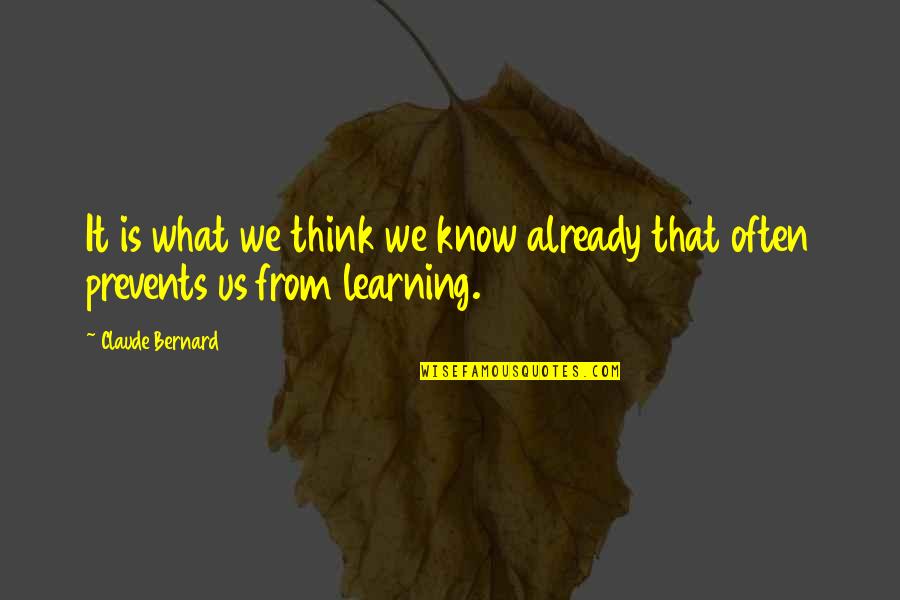 Sakit Masaktan Quotes By Claude Bernard: It is what we think we know already