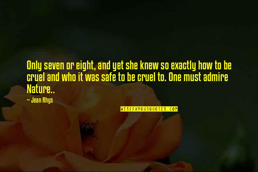 Sakit Rindu Quotes By Jean Rhys: Only seven or eight, and yet she knew Sakit Rindu Quotes By Jean Rhys: Only seven or eight, and yet she knew
