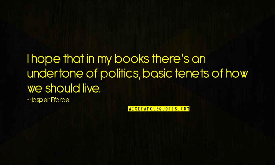 Sakiyama Family Foundation Quotes By Jasper Fforde: I hope that in my books there's an Sakiyama Family Foundation Quotes By Jasper Fforde: I hope that in my books there's an