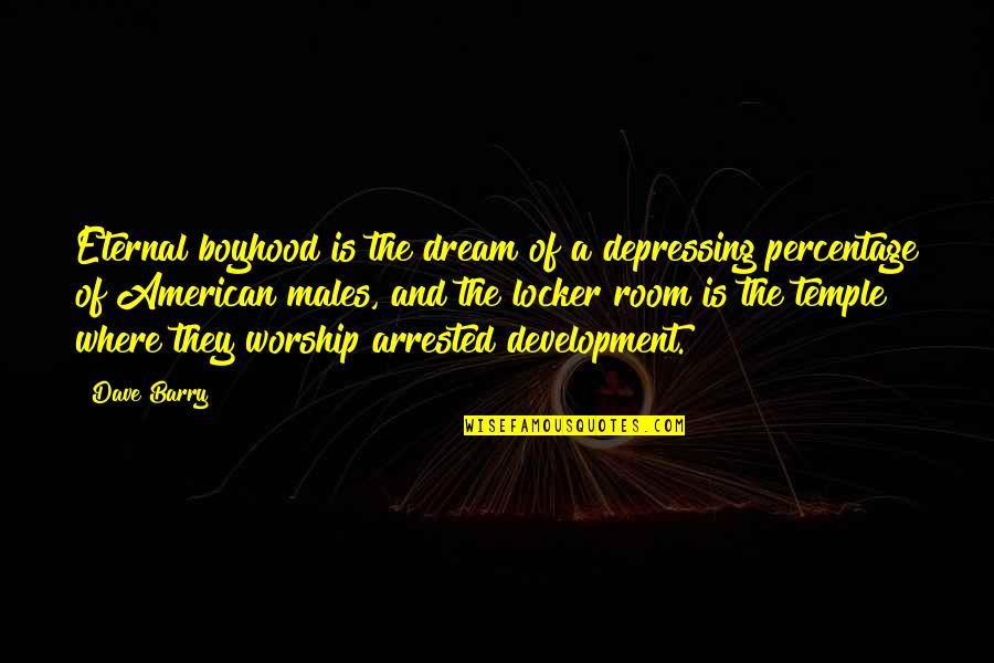 Sakral Psht Quotes By Dave Barry: Eternal boyhood is the dream of a depressing Sakral Psht Quotes By Dave Barry: Eternal boyhood is the dream of a depressing