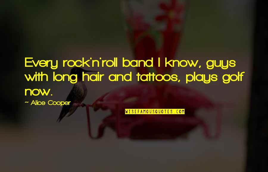Sakurai Masahiro Quotes By Alice Cooper: Every rock'n'roll band I know, guys with long