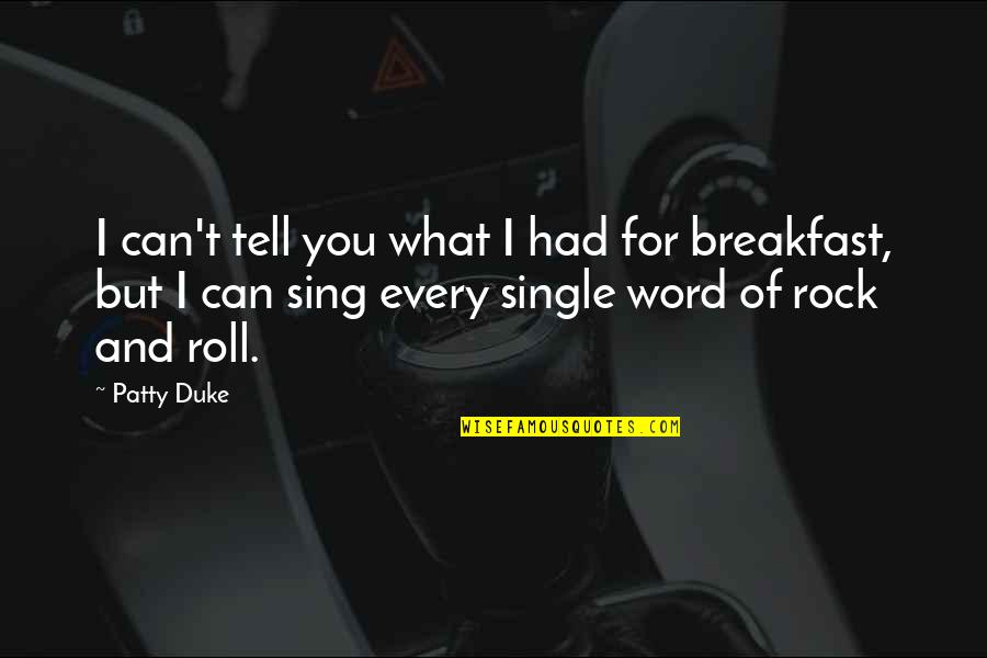 Sakya Institute Quotes By Patty Duke: I can't tell you what I had for Sakya Institute Quotes By Patty Duke: I can't tell you what I had for